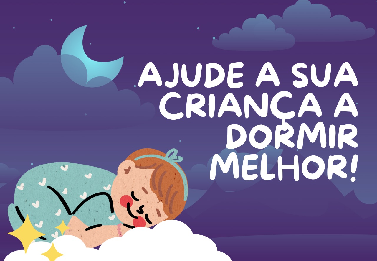 Ajude a sua criança a dormir melhor